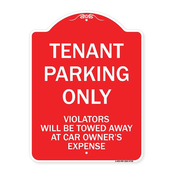 Tenant Parking Violators Will Towed Away Car Owners Expense Alum Sign, 18" L, 24" H, RW-1824-9750